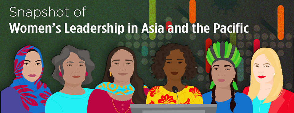 Snapshot of Women’s Leadership in Asia and the Pacific