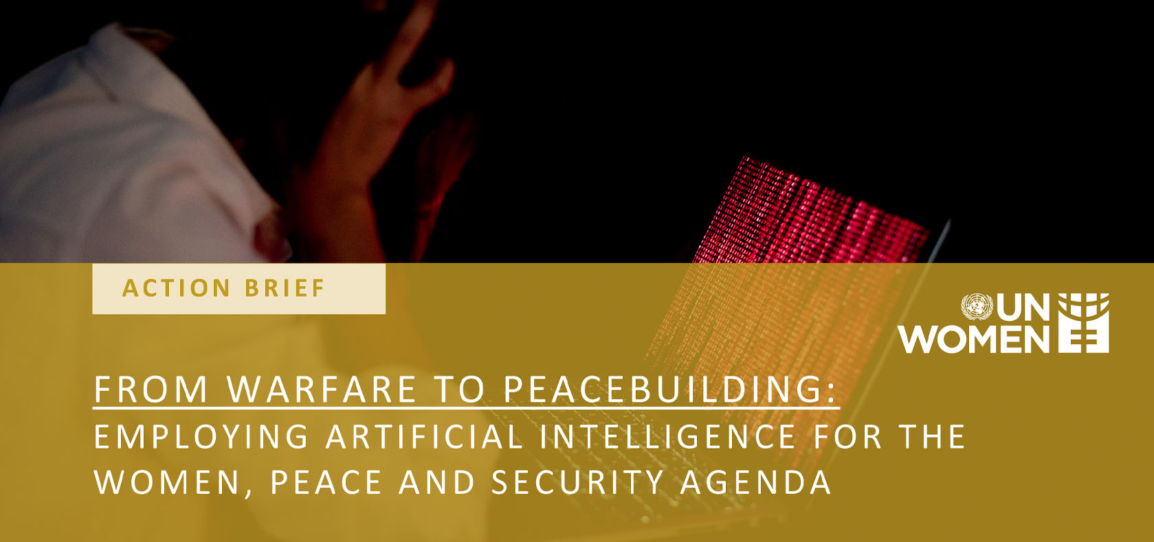 Action Brief – From Warfare to Peacebuilding: Employing Artificial Intelligence for Women, Peace and Security
