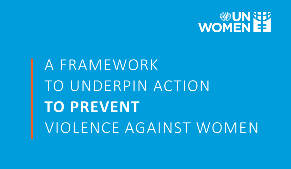 UN Framework to underpin action to prevent violence against women