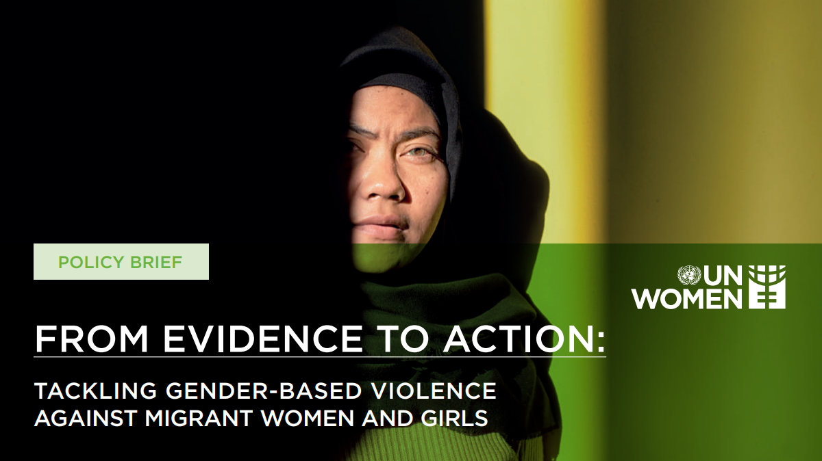 •	FROM EVIDENCE TO ACTION: Tackling gender-based violence against migrant women and girls 