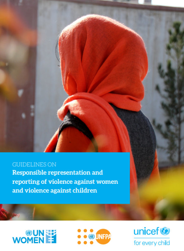 Responsible Representation and Reporting of Violence against Women and Violence against Children (UNICEF, UN Women, UNFPA)