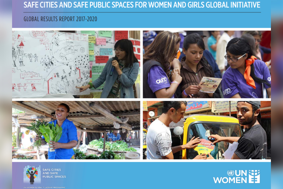 Safe Cities and Safe Public Spaces for Women and Girls global initiative: Global results report 2017–2020
