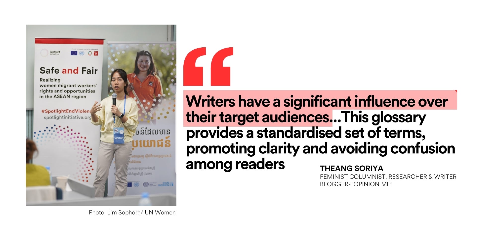 .” Chhay Chhunly, Safe and Fair Programme Manager for Cambodia highlights, "The theme for this year's 16 days is the prevention of violence against women, and language plays a significant role in that effort. 