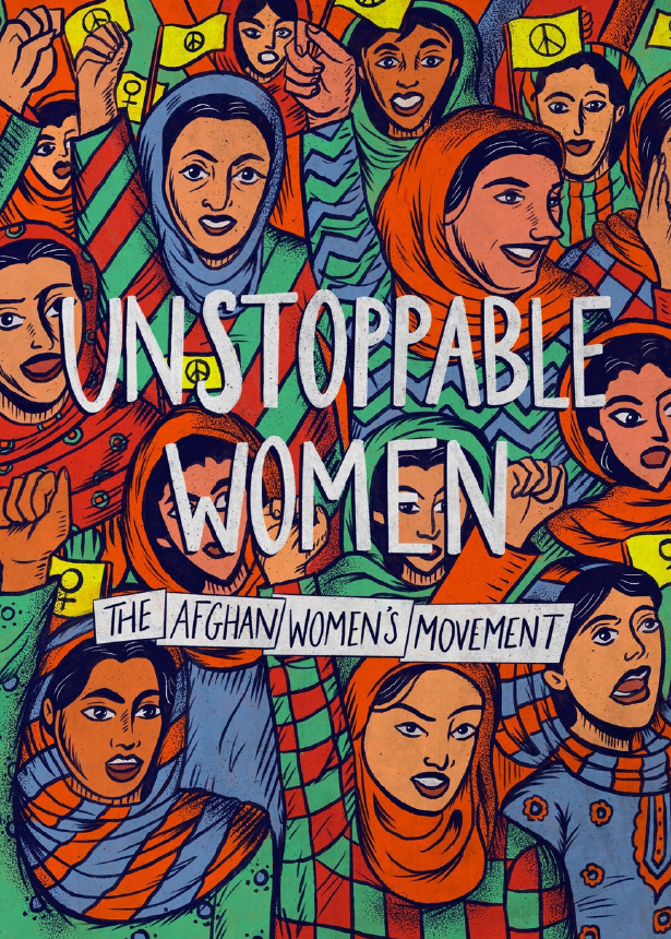 “Unstoppable Women” The Afghan Women’s Movement 