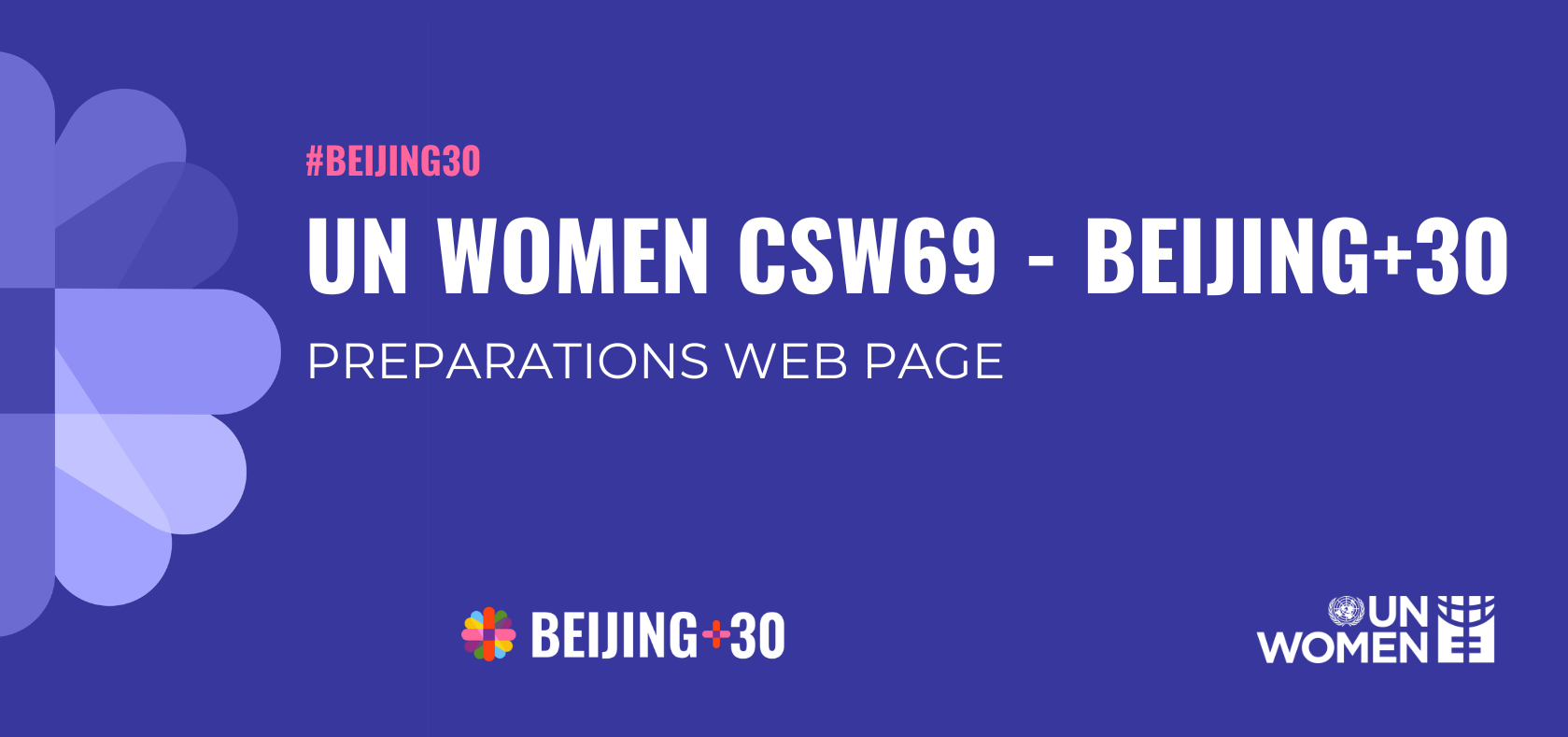 UN Women CSW69/Beijing+30 Preparations Web Page