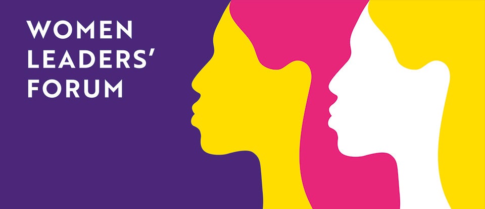 Women Leaders’ Forum: Think Equal, Build Smart, Innovate for Change