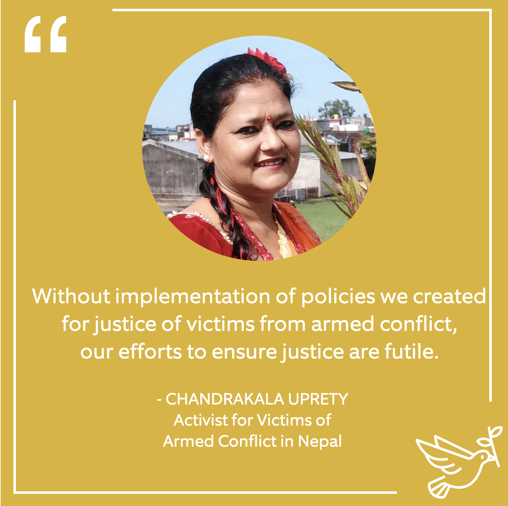 Chandrakala Uprety, Activist for Victims of the Armed Conflict in Nepal.