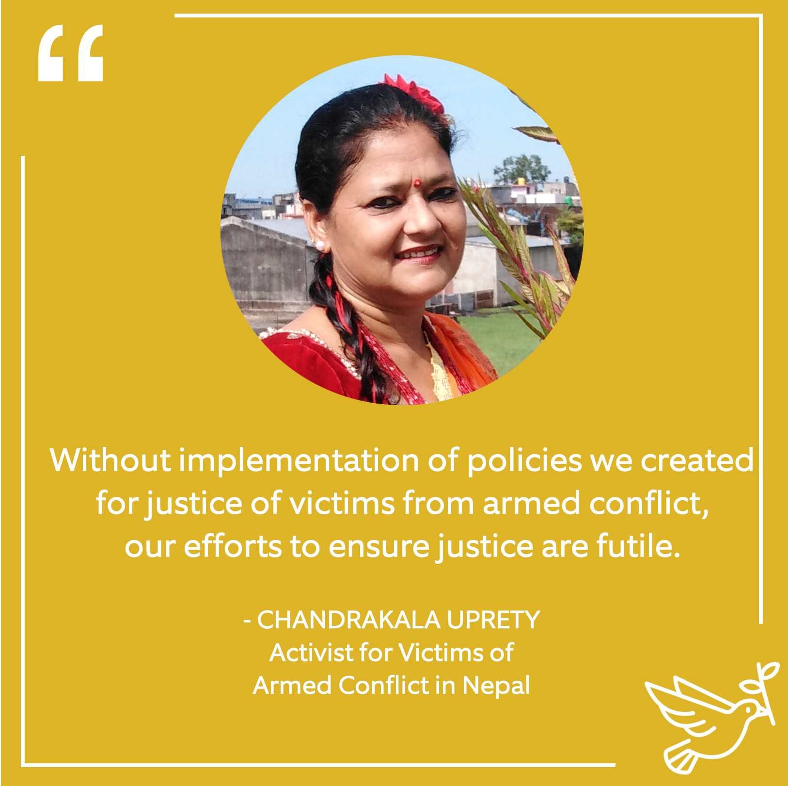 Chandrakala Uprety, Activist for Victims of the Armed Conflict in Nepal.