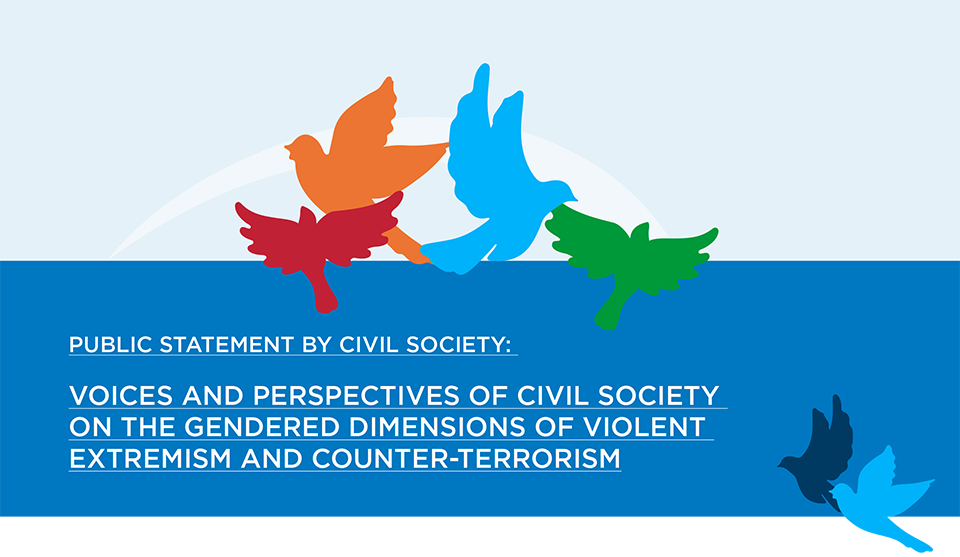 ap-Public-Statement-gendered-dimensions-960px.png Public statement by civil society | Voices and perspectives of civil society on the gendered dimensions of violent extremism and counter-terrorism