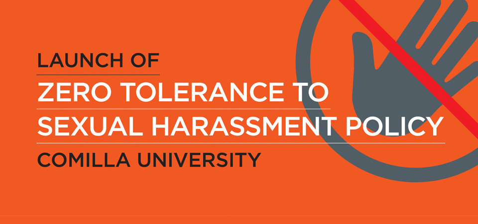Launch of Zero Tolerance to Sexual Harassment Policy at Comilla University
