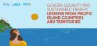 Gender equality and sustainable energy: Lessons from Pacific Island countries and territories