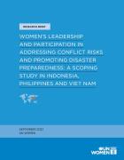 Women’s leadership and participation in addressing conflict risks and promoting disaster preparedness: A scoping study in Indonesia, Philippines and Viet Nam