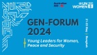 Gen-Forum 2024: Young Leaders for Women, Peace and Security