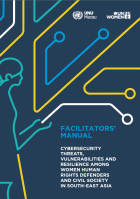 Facilitators’ Manual: Cybersecurity Threats, Vulnerabilities and Resilience Among Women Human Rights Defenders and Civil Society in South-East Asia