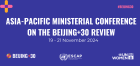 Asia-Pacific Ministerial Conference on the Beijing+30 Review