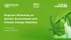 [Regional Workshop] Gender, Environment and Climate Change Statistics 