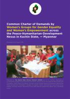 Common Charter of Demands by Women’s Groups for Gender Equality and Women’s Empowerment across the Peace-Humanitarian-Development Nexus in Kachin State, — Myanmar Developed on 6 August 2018