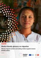 Media-friendly glossary on migration Women migrant workers and ending violence against women (EVAW) edition