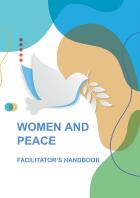 Women and Peace Facilitator’s Handbook